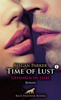 Time of Lust | Band 1 | Gefährliche Liebe | Roman - 