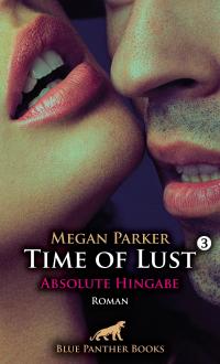 Time of Lust | Band 3 | Absolute Hingabe | Roman - 