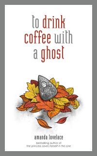 To drink coffee with a ghost - 