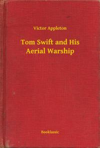 Tom Swift and His Aerial Warship - 
