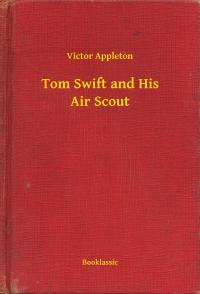 Tom Swift and His Air Scout - 