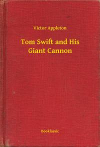 Tom Swift and His Giant Cannon - 