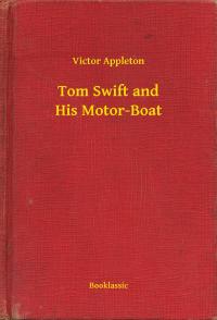 Tom Swift and His Motor-Boat - 