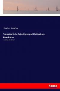 Transatlantische Reiseskizzen und Christophorus Bärenhäuter - 
