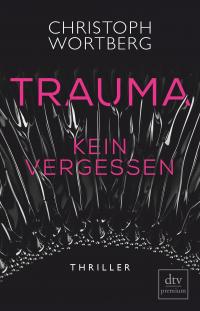 Trauma - Kein Vergessen - 