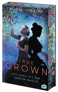 True Crown - Das Duell mit dem dunklen Magier - 