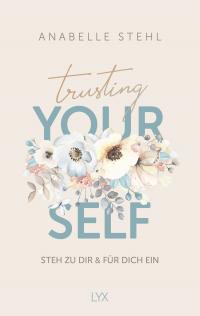 Trusting Yourself – Steh zu dir und für dich ein - 