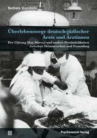 Überlebenswege deutsch-jüdischer Ärzte und Ärztinnen - 