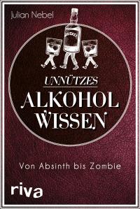 Unnützes Alkoholwissen - 