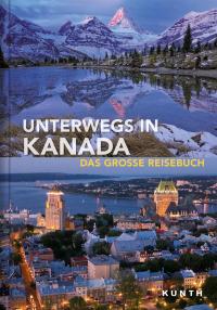 Unterwegs in Kanada. Das große Reisebuch - 