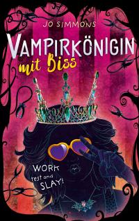 Vampirkönigin mit Biss. Work, rest and slay! - 