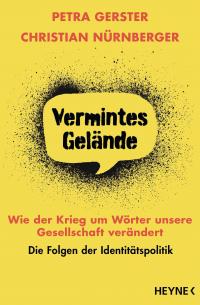 Vermintes Gelände – Wie der Krieg um Wörter unsere Gesellschaft verändert - 