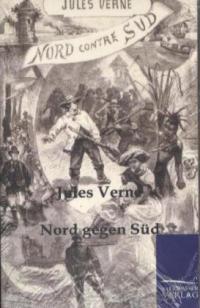 Verne, J: Nord gegen Süd - 