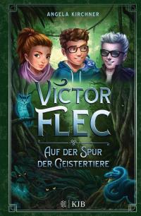 Victor Flec - Auf der Spur der Geistertiere - 