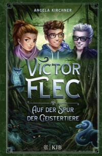 Victor Flec – Auf der Spur der Geistertiere - 