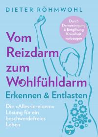 Vom Reizdarm zum Wohlfühldarm: Erkennen & Entlasten - 