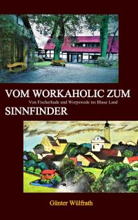 Vom Workaholic zum Sinnfinder - 