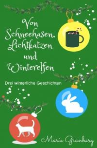 Von Schneehasen, Lichtkatzen und Winterelfen - 