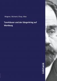 Wagner, R: Tannha¨user und der Sa¨ngerkrieg auf Wartburg - 