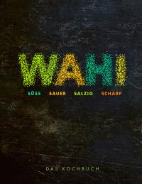 Wahi – süß, sauer, salzig, scharf - 