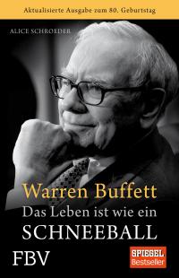 Warren Buffett - Das Leben ist wie ein Schneeball - 