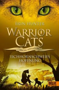 Warrior Cats - Special Adventure. Eichhornschweifs Hoffnung - 