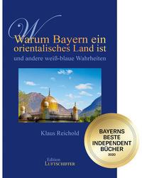 Warum Bayern ein orientalisches Land ist und andere weiß-blaue Wahrheiten - 