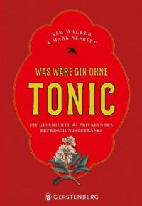 Was wäre Gin ohne Tonic? - 