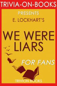 We Were Liars by E. Lockhart (Trivia-On-Books) - 