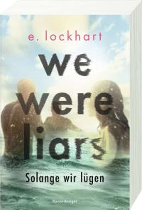 We Were Liars. Solange wir lügen. Lügner-Reihe 1 - 