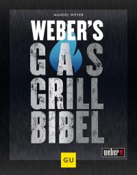 Weber's Gasgrillbibel - 