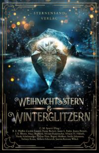 Weihnachtsstern & Winterglitzern (Anthologie) - 