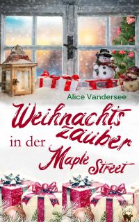 Weihnachtszauber in der Maple Street - 