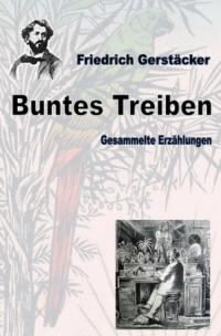 Werkausgabe Friedrich Gerstäcker Ausgabe letzter Hand / Buntes Treiben - 