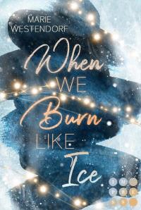 When We Burn Like Ice - 