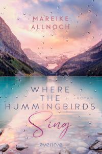 Where the Hummingbirds Sing - 