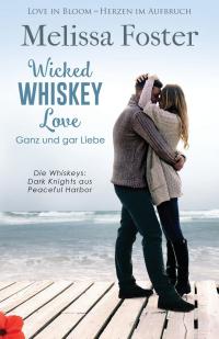 Wicked Whiskey Love - Ganz und gar Liebe - 