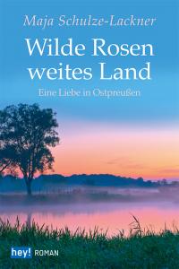 Wilde Rosen, weites Land - 