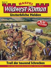 Wildwest-Roman - Unsterbliche Helden 19 - 