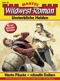 Wildwest-Roman - Unsterbliche Helden 23 - 