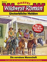 Wildwest-Roman - Unsterbliche Helden 44 - 