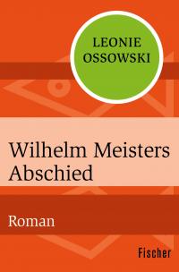 Wilhelm Meisters Abschied - 