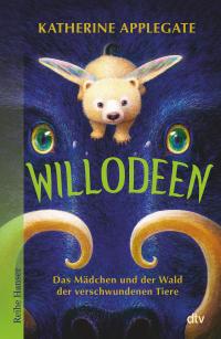 Willodeen - Das Mädchen und der Wald der verschwundenen Tiere - 