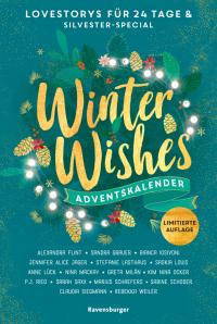 Winter Wishes. Ein Adventskalender. Lovestorys für 24 Tage plus Silvester-Special (Romantische Kurzgeschichten für jeden Tag bis Weihnachten) - 