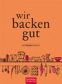 Wir backen gut - 