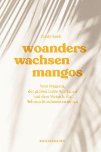Woanders wachsen Mangos - 