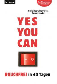 YES YOU CAN. Rauchfrei in 40 Tagen. - 