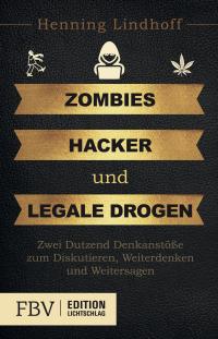 Zombies, Hacker und legale Drogen - 