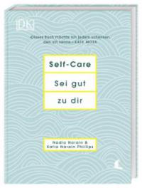 Self-Care Sei gut zu dir - Nadia Narain, Katia Narain Phillips