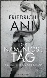 Der namenlose Tag - Friedrich Ani